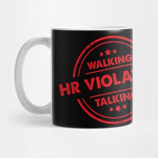 Walking HR Violation Talking Mug